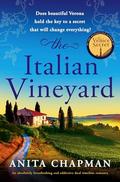 The Italian Vineyard: An absolutely breathtaking and addictive dual timeline romance by Anita Chapman
