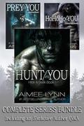Hunt for You: Complete Series Stalker Dark Romance Boxset + Author Q & A by Aimee Lynn