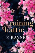 Ruining Hattie by P. Rayne