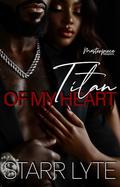 Titan Of My Heart by Starr Lyte