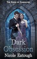 Dark Obsession (Kings of Darkhaven #1) by Nicole Eatough