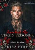 Knocked-Up Virgin Prisoner (Utkin Bratva #10) by Kira Fyre