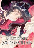Mistakenly Saving the Villain (Novel) Vol. 1 (Mistakenly Saving the Villain (Novel) #1) by Feng Yu Nie