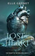 Lost Heart: A Spicy Peter Pan Reimagining (The Heart of Neverland #3) by Elle Garnet