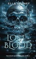Lost Blood: A Spicy Peter Pan Reimiagining (The Heart of Neverland #4) by Elle Garnet