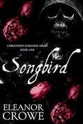 Songbird by Eleanor Crowe