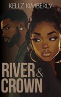 River & Crown (The Lost Borough: Gravehart Grove #2) by Kellz Kimberly