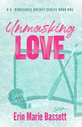Unmasking Love (D.C. Renegades #1) by Erin Marie Bassett