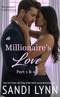 A Millionaire's Love : Millionaire Love Series, Part 1 & 2 by Sandi Lynn