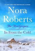 In from the Cold: The MacGregors #7 by Nora Roberts