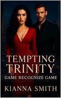 Tempting Trinity - Game Recognize Game by Kianna Smith