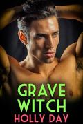 Grave Witch by Holly Day