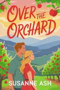 Over The Orchard (The Alphabet Sweethearts #15) by Susanne Ash