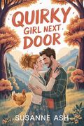 Quirky Girl Next Door (The Alphabet Sweethearts #17) by Susanne Ash