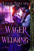 The Wager and the Wedding by Leslie Vollard