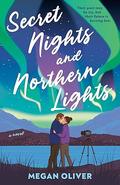 Secret Nights and Northern Lights by Megan Oliver