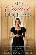 My Captive Duchess by M.M. Wakeford
