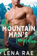 My Mountain Man's Temptation (Rock Creek #6) by Lena Rae