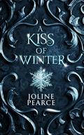 A Kiss of Winter: A Dark Fantasy Romance by Joline Pearce