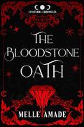 The Bloodstone Oath by Melle Amade