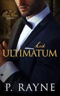 His Ultimatum: A boss/employee billionaire romance by P. Rayne