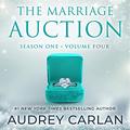 The Marriage Auction: Season One, Volume Four by Audrey Carlan, Samantha Brentmoor