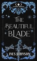 The Beautiful Blade (The Lunaterra Chronicles #1) by Ines Johnson