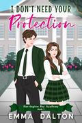 I Don’t Need Your Protection by Emma Dalton