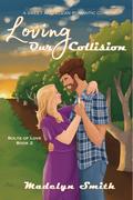 Loving Our Collision by Madelyn Smith
