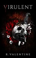 Virulent by R. Valentine