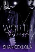 Worth the Risk: the prelude (Something in the Way #1) by ShanicexLola