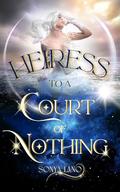 Heiress to a Court of Nothing by Sonya Lano