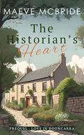 The Historian's Heart: A Clean, Small-Town Irish Romance by Maeve McBride
