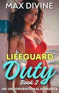 Lifeguard Duty 2: An Unconventional Romance by Max Divine