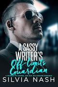 A sassy writer’s off-limits guardian: A friends to lovers, age gap, billionaire romance by Silvia Nash