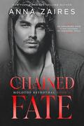 Chained Fate (Molotov Betrothal #3) by Anna Zaires