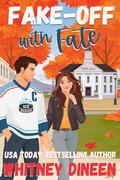 Fake-Off with Fate by Whitney Dineen