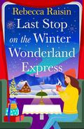 Last Stop on the Winter Wonderland Express by Rebecca Raisin