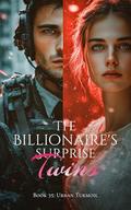 The Billionaire's Surprise Twins - Book Thirty Five: Urban Turmoil by A Young Cabbage