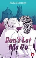 Don't Let Me Go by Rachael Sommers
