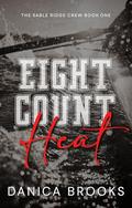 Eight Count Heat: A Reverse Harem Omegaverse Sports Romance (Sable Ridge Crew #1) by Danica Brooks