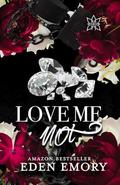 Love Me Not: A Sapphic CEO x Nanny Billionaire Auction Romance by Eden Emory