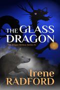 The Glass Dragon: The Dragon Nimbus #1 (The Dragon Nimbus #1) by Irene Radford