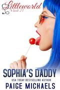 Sophia's Daddy (Littleworld #23) by Paige Michaels