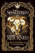 Shattered & Returned: A Hades & Persephone Dark Academia Retelling (Dark God #1) by Meg Xuemei X