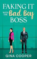 Faking It With The Bad Boy Boss by Gina Cooper