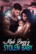 The Mob Boss's Stolen Baby - A BWWM Mafia Romance by Tiana Cole