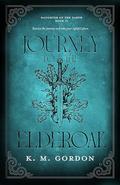 Journey to the Elderoak (Daughter of the Earth #2) by K.M. Gordon