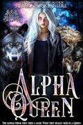 Alpha Queen: An Omegaverse Lycan Shifter Romance (Lycan King Wars #3) by Rebekah R. Ganiere
