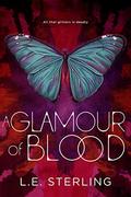 A Glamour of Blood by L.E. Sterling